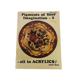 1980 Pigments Of Your Imagination All in Acrylic Jackie Shaw Decorative Painting